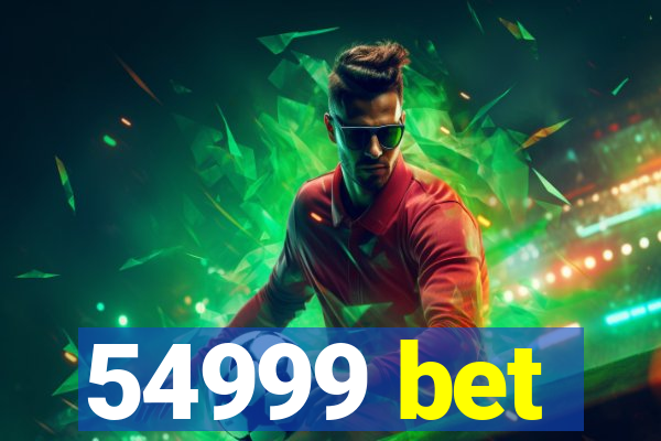 54999 bet